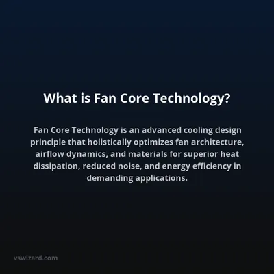 What is Fan Core Technology?
