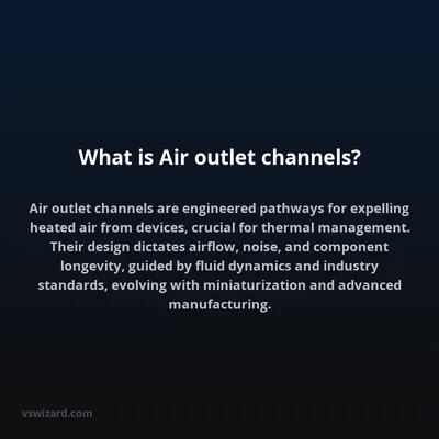 What is Air outlet channels?