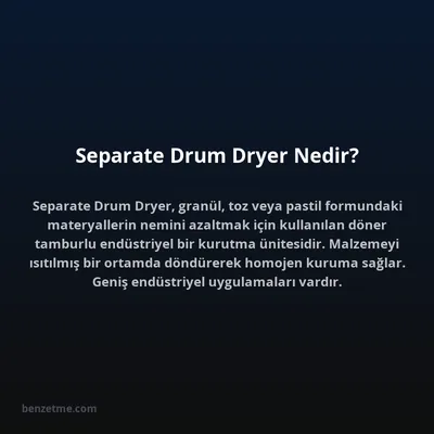 Separate Drum Dryer Nedir?