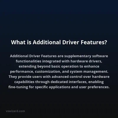 What is Additional Driver Features?
