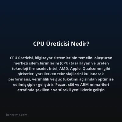CPU Üreticisi Nedir?