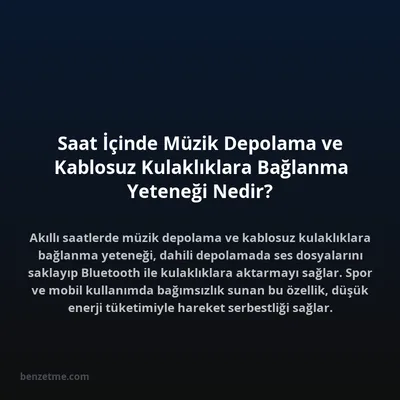 Saat İçinde Müzik Depolama ve Kablosuz Kulaklıklara Bağlanma Yeteneği Nedir?