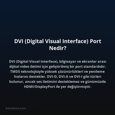 DVI (Digital Visual Interface) Port Nedir?