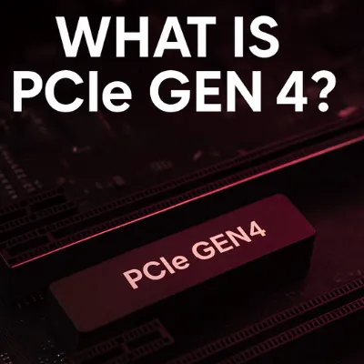 PCIe نسل چهارم (Gen 4) چیست؟