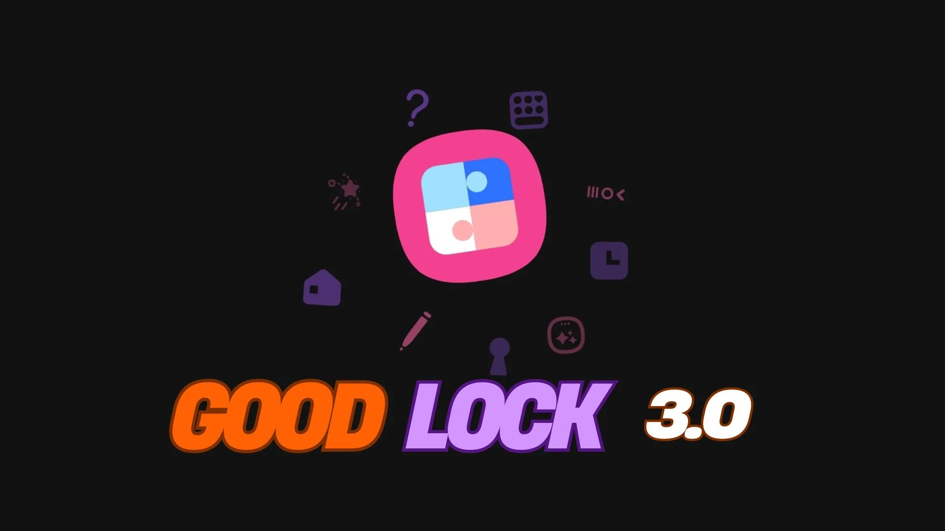 به‌روزرسانی بزرگ Good Lock سامسونگ با نسخه ۳.۰.۱۰.۱